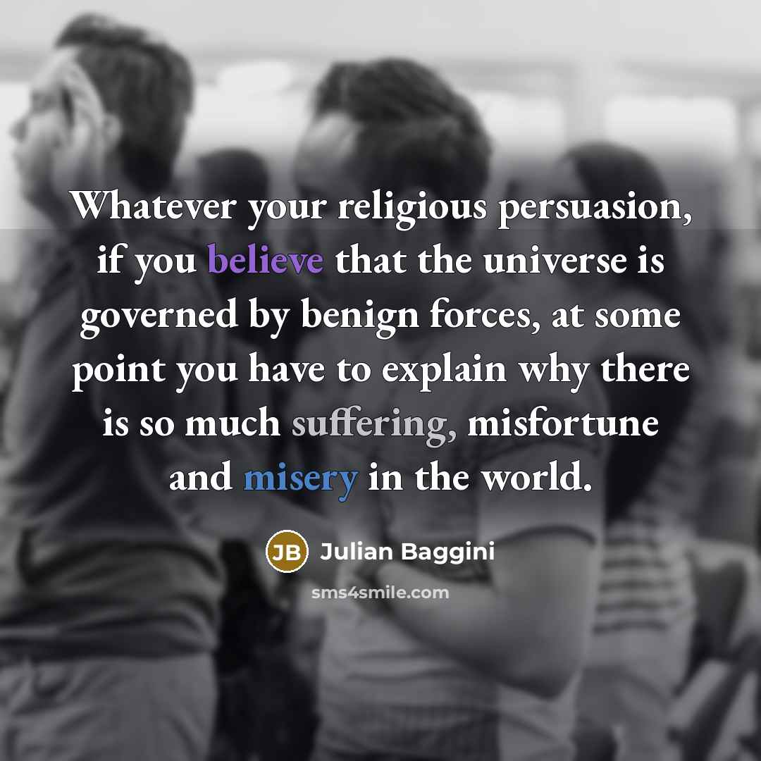 “Whatever your religious persuasion, if you believe that the universe…” quote by Julian Baggini