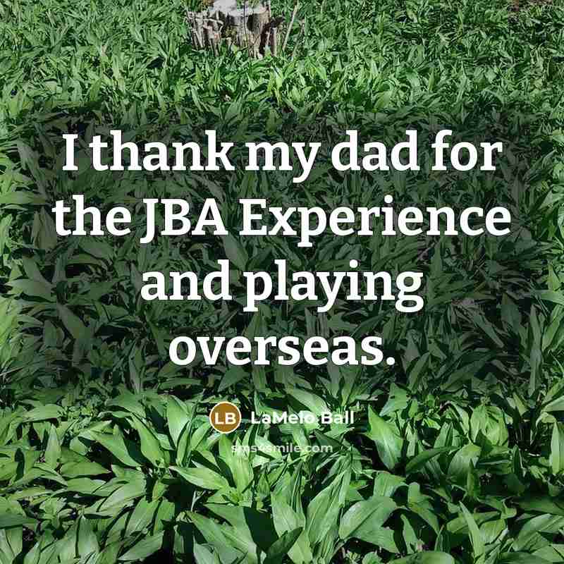 “I thank my dad for the JBA Experience and playing…” quote by LaMelo Ball