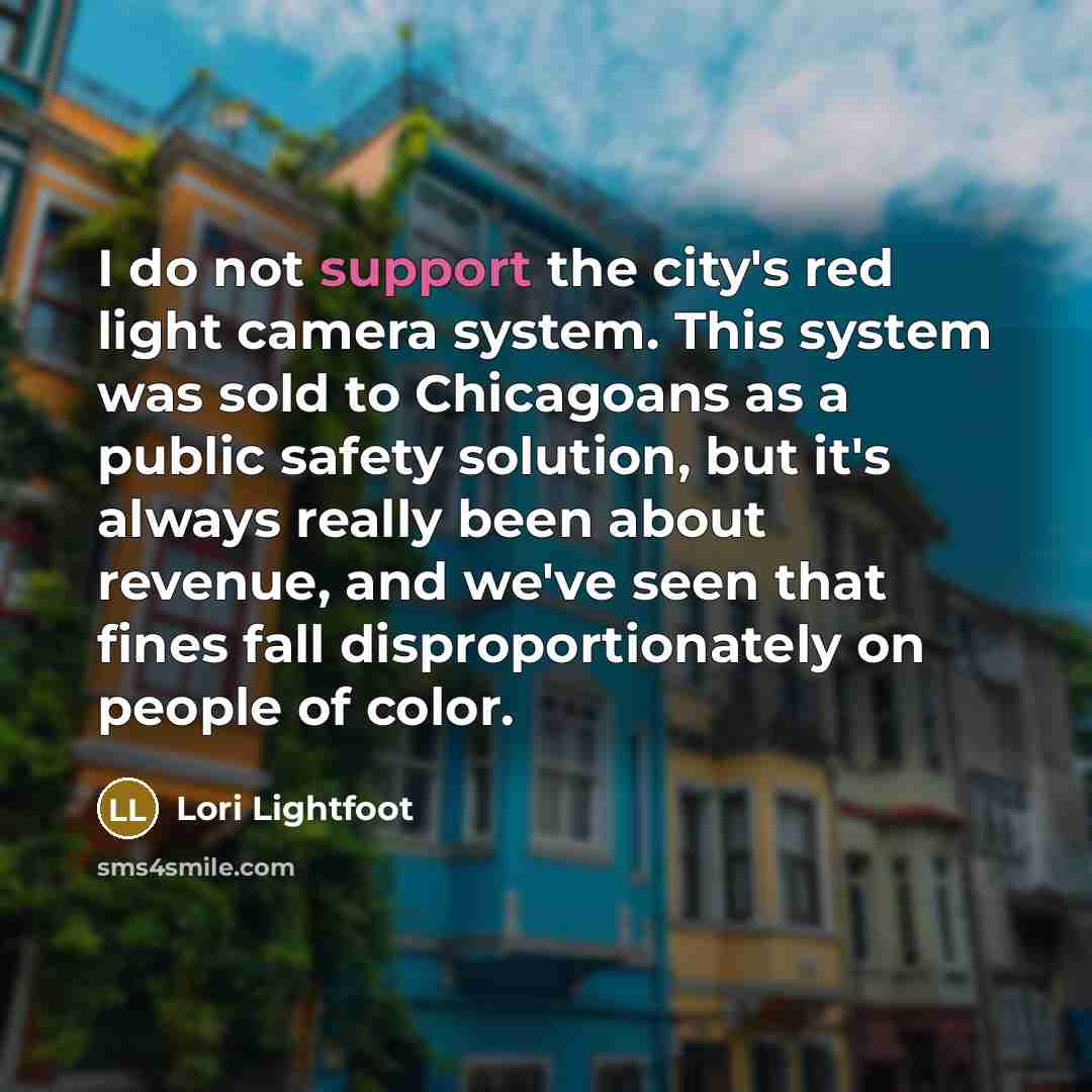 “I do not support the city's red light camera system.…” quote by Lori Lightfoot