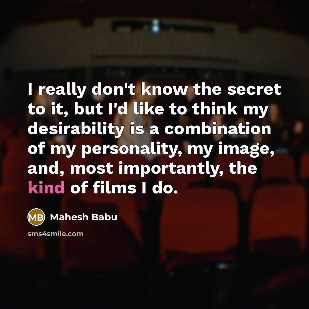 “I really don't know the secret to it, but I'd…” quote by Mahesh Babu