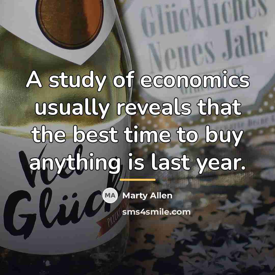 “A study of economics usually reveals that the best time…” quote by Marty Allen