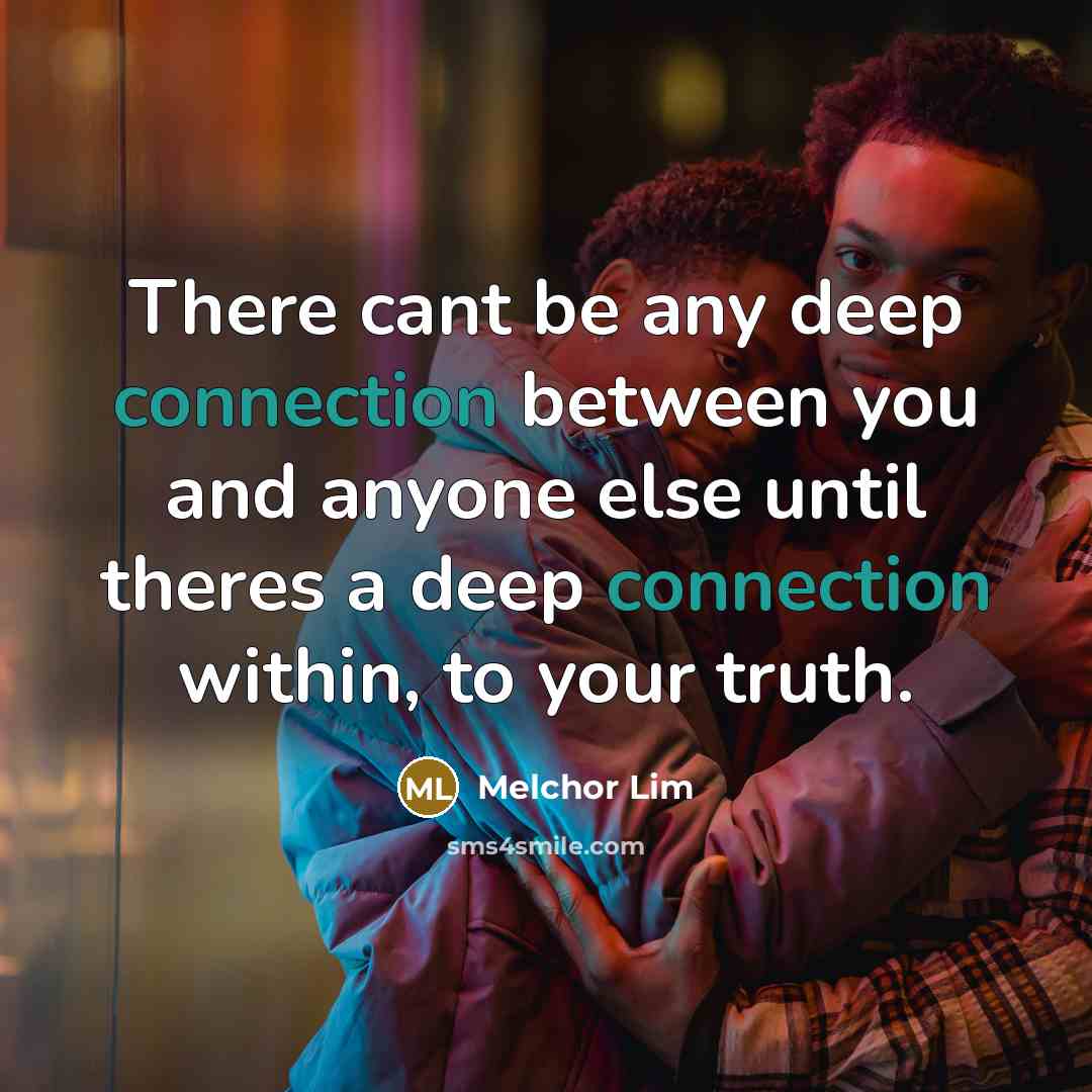 “There cant be any deep connection between you and anyone…” quote by Melchor Lim