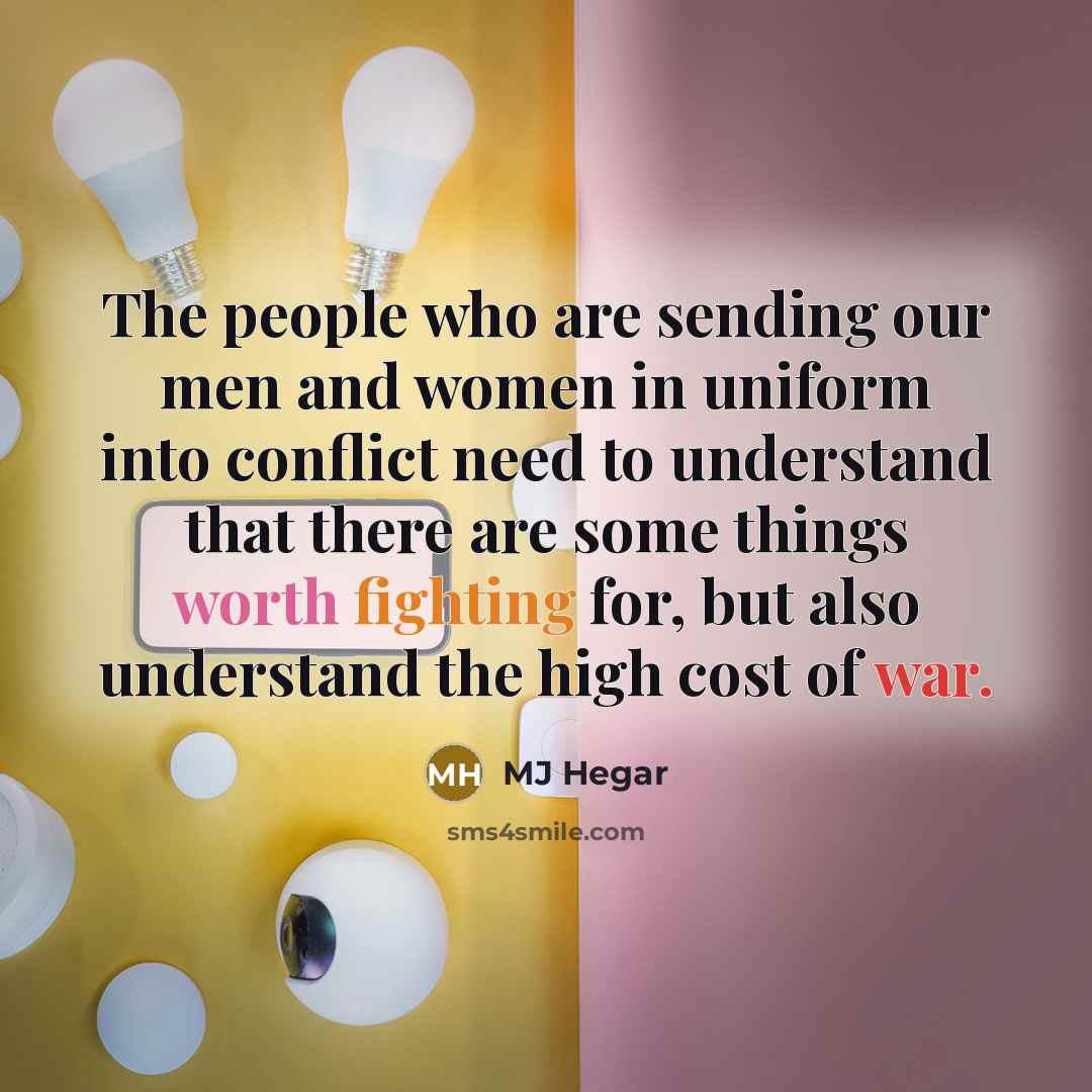 “The people who are sending our men and women in…” quote by MJ Hegar