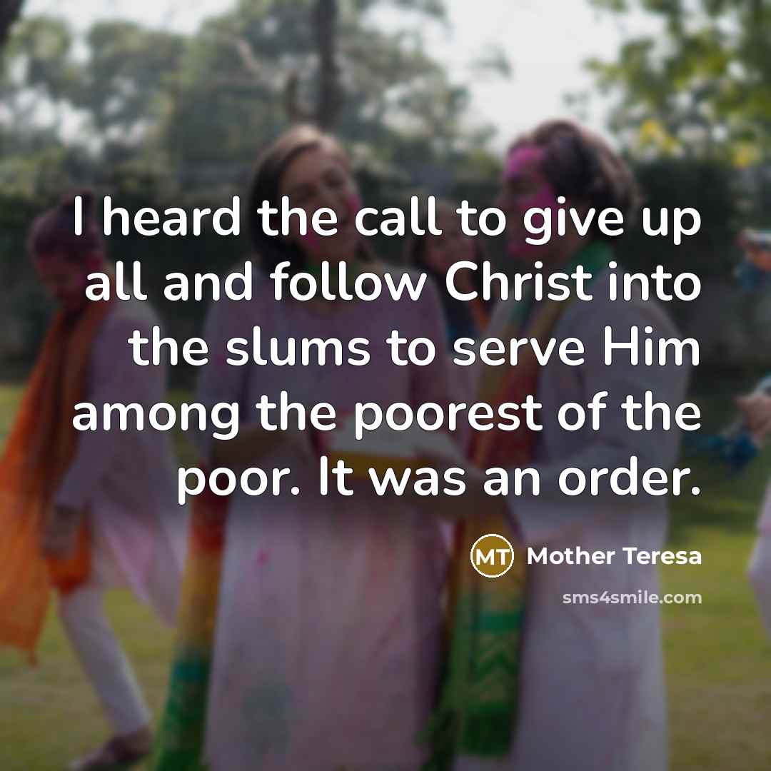 “I heard the call to give up all and follow…” quote by Mother Teresa
