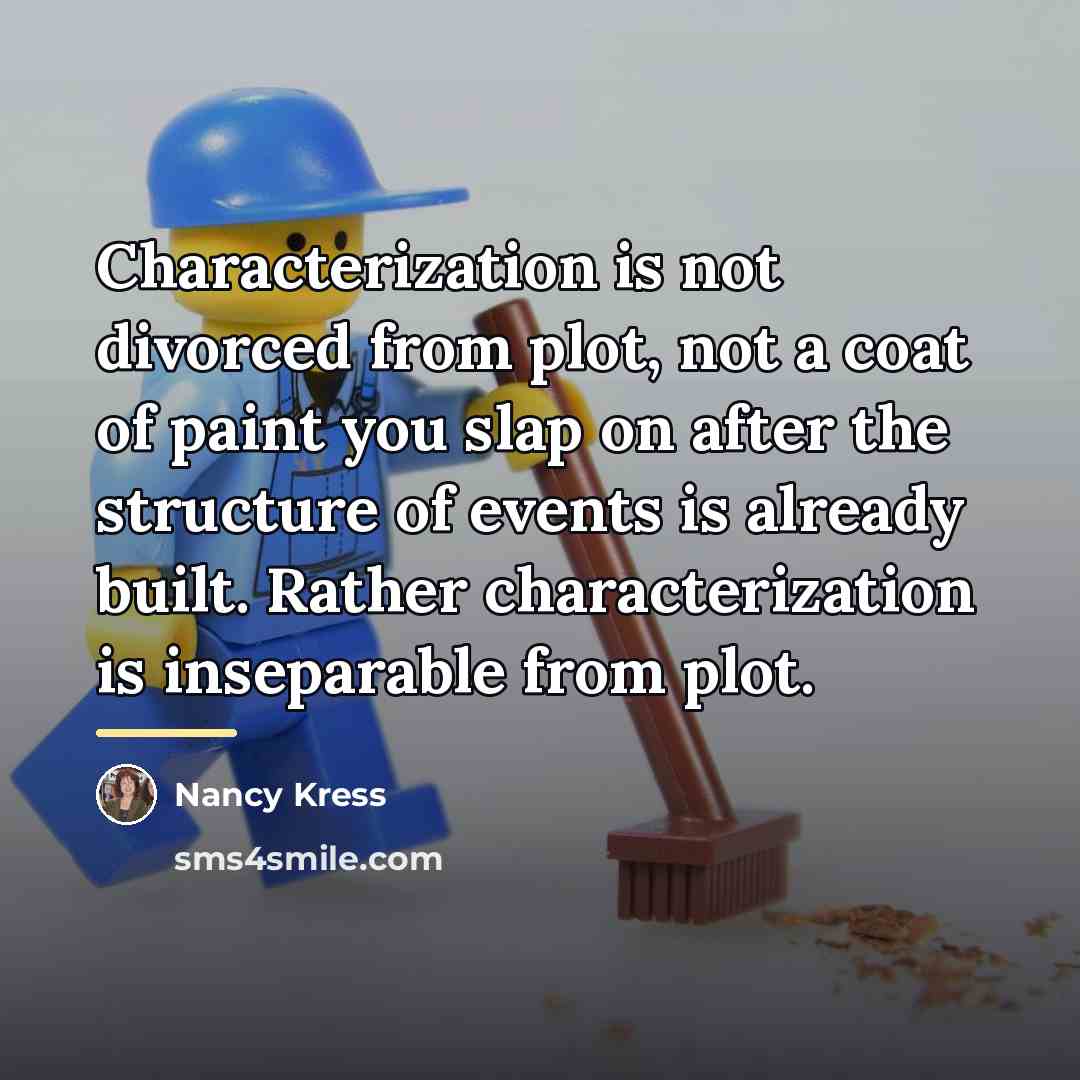 “Characterization is not divorced from plot, not a coat of…” quote by Nancy Kress