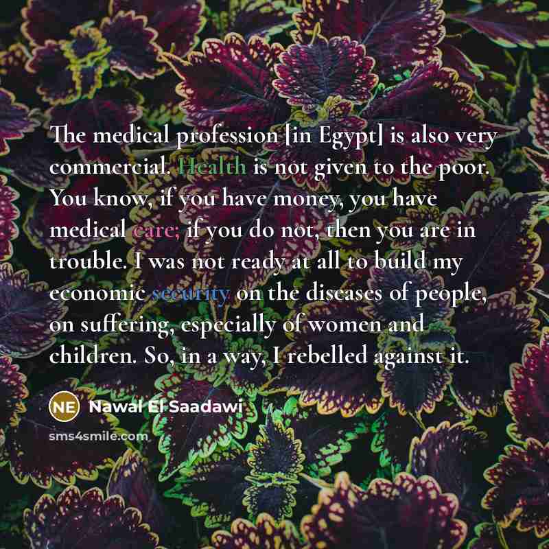 “The medical profession [in Egypt] is also very commercial. Health…” quote by Nawal El Saadawi