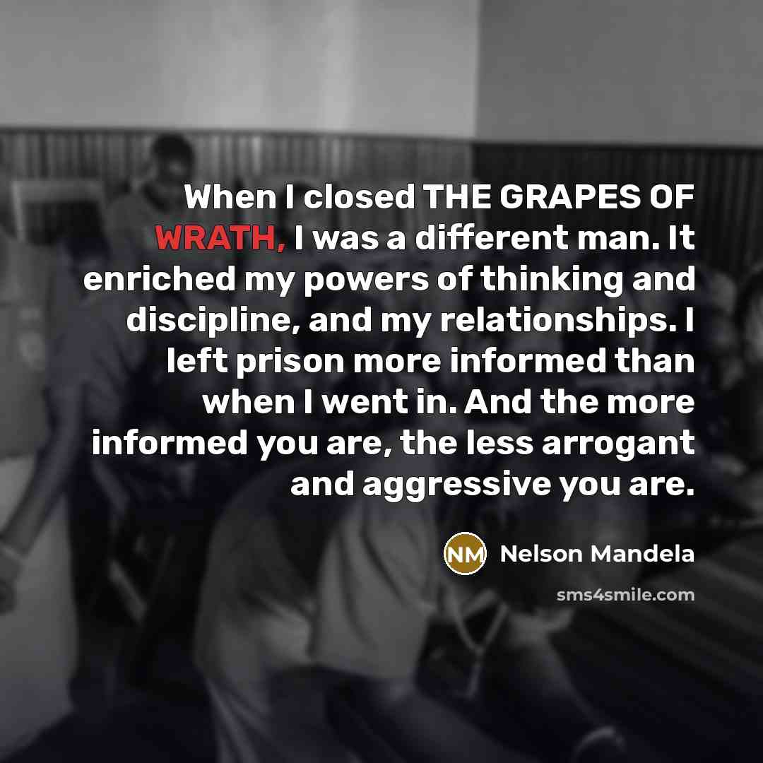 “When I closed THE GRAPES OF WRATH, I was a…” quote by Nelson Mandela