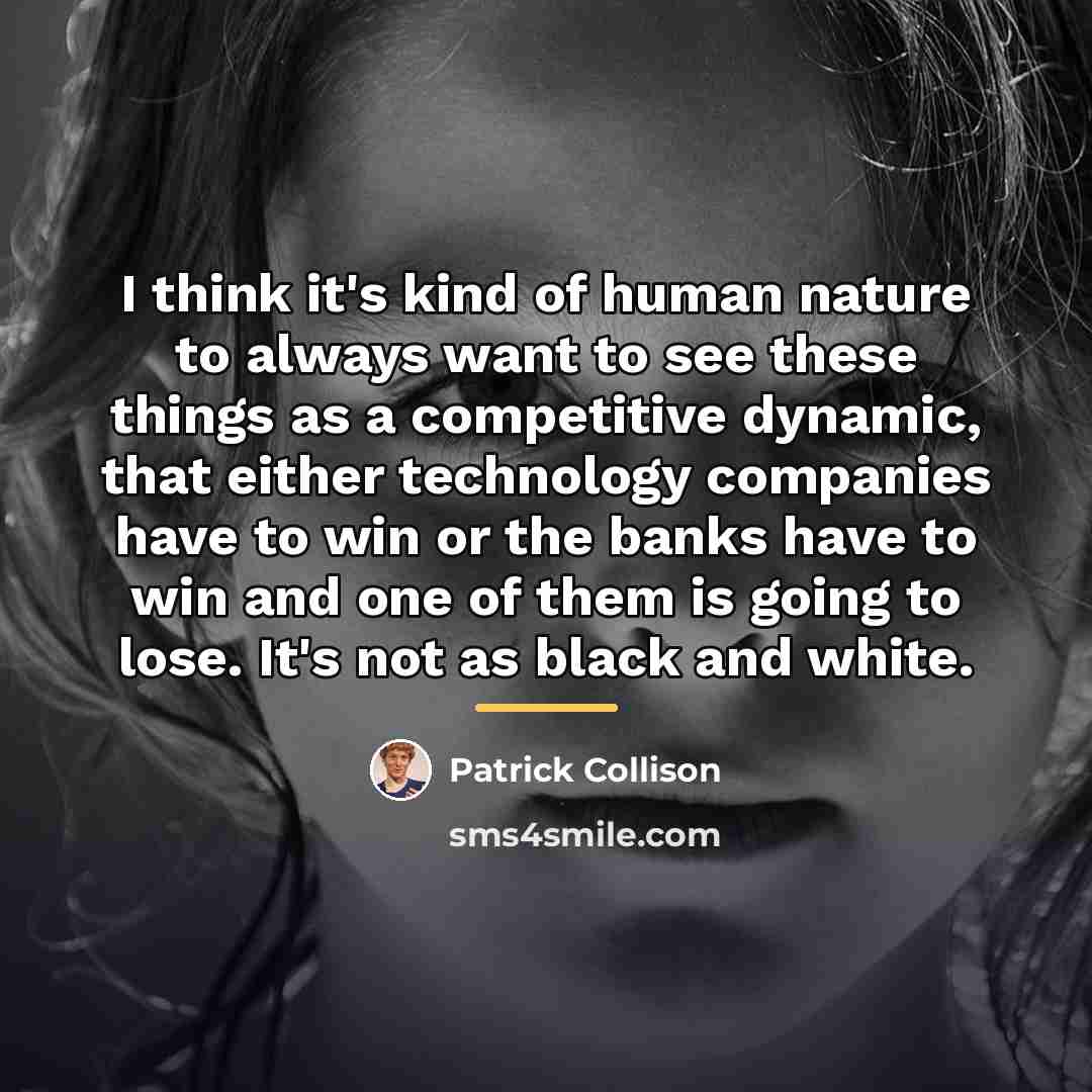 “I think it's kind of human nature to always want…” quote by Patrick Collison