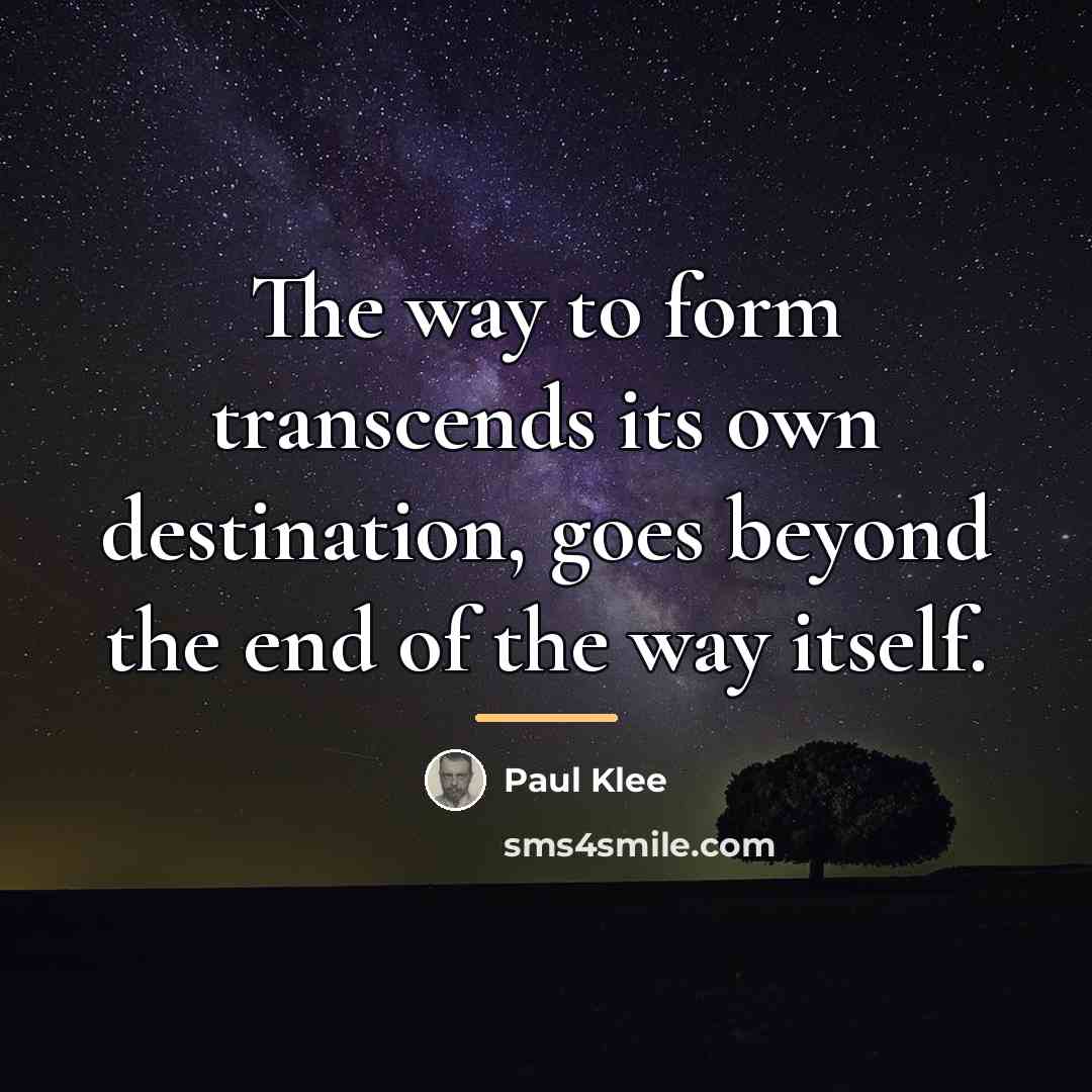 “The way to form transcends its own destination, goes beyond…” quote by Paul Klee