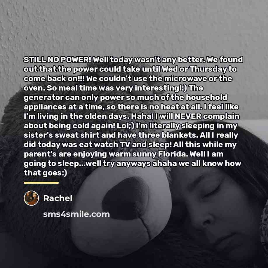 “STILL NO POWER! Well today wasn't any better. We found…” quote by Rachel