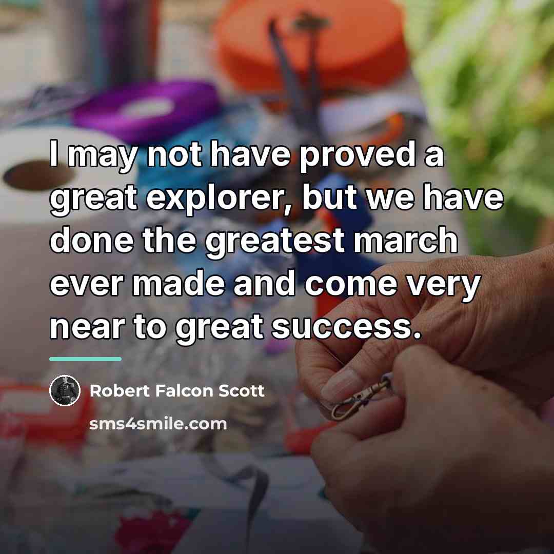 “I may not have proved a great explorer, but we…” quote by Robert Falcon Scott
