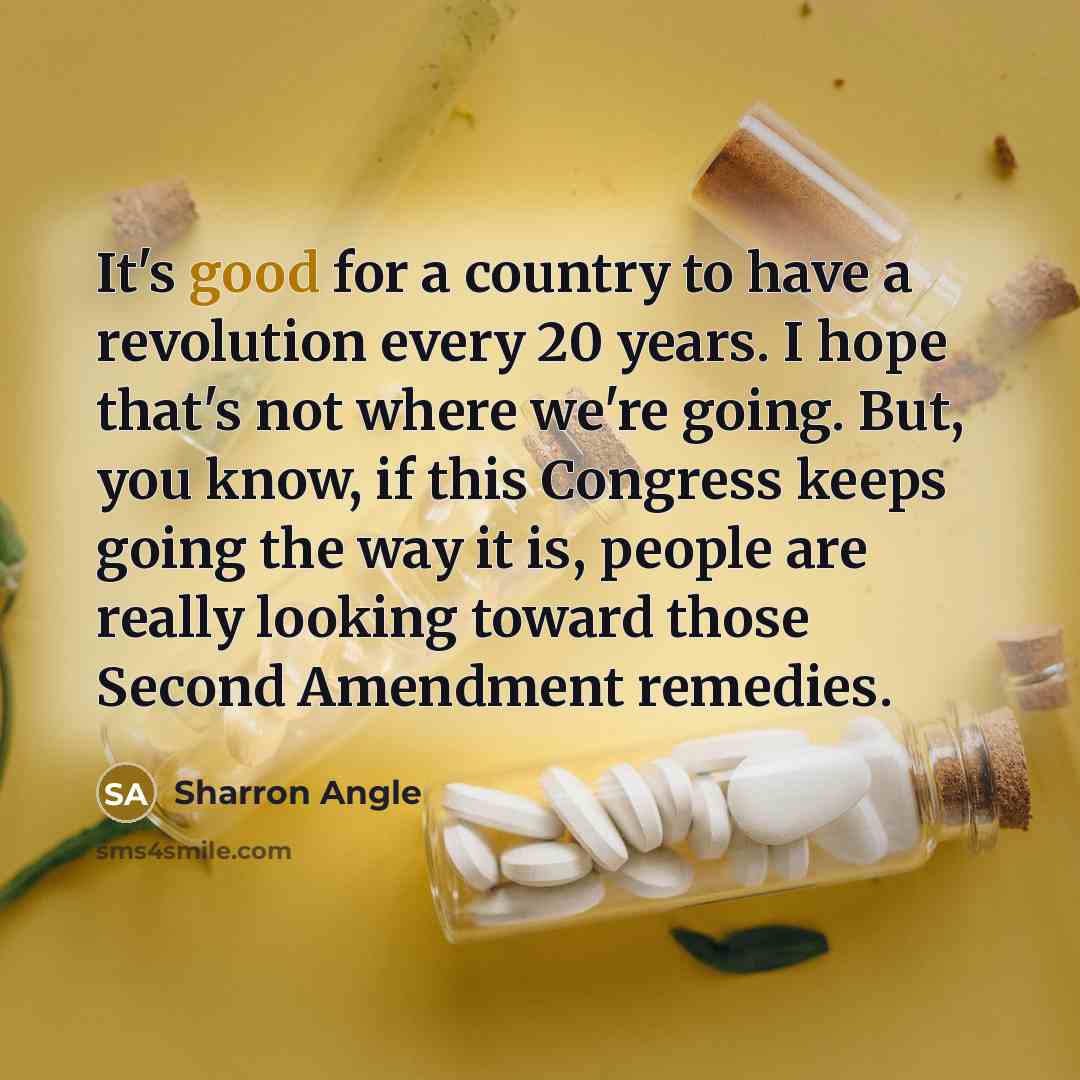 “It's good for a country to have a revolution every…” quote by Sharron Angle
