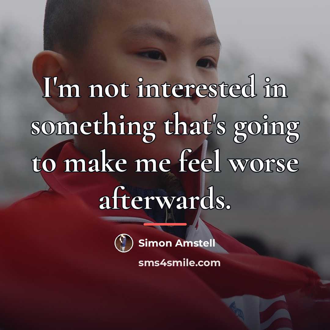 “I'm not interested in something that's going to make me…” quote by Simon Amstell