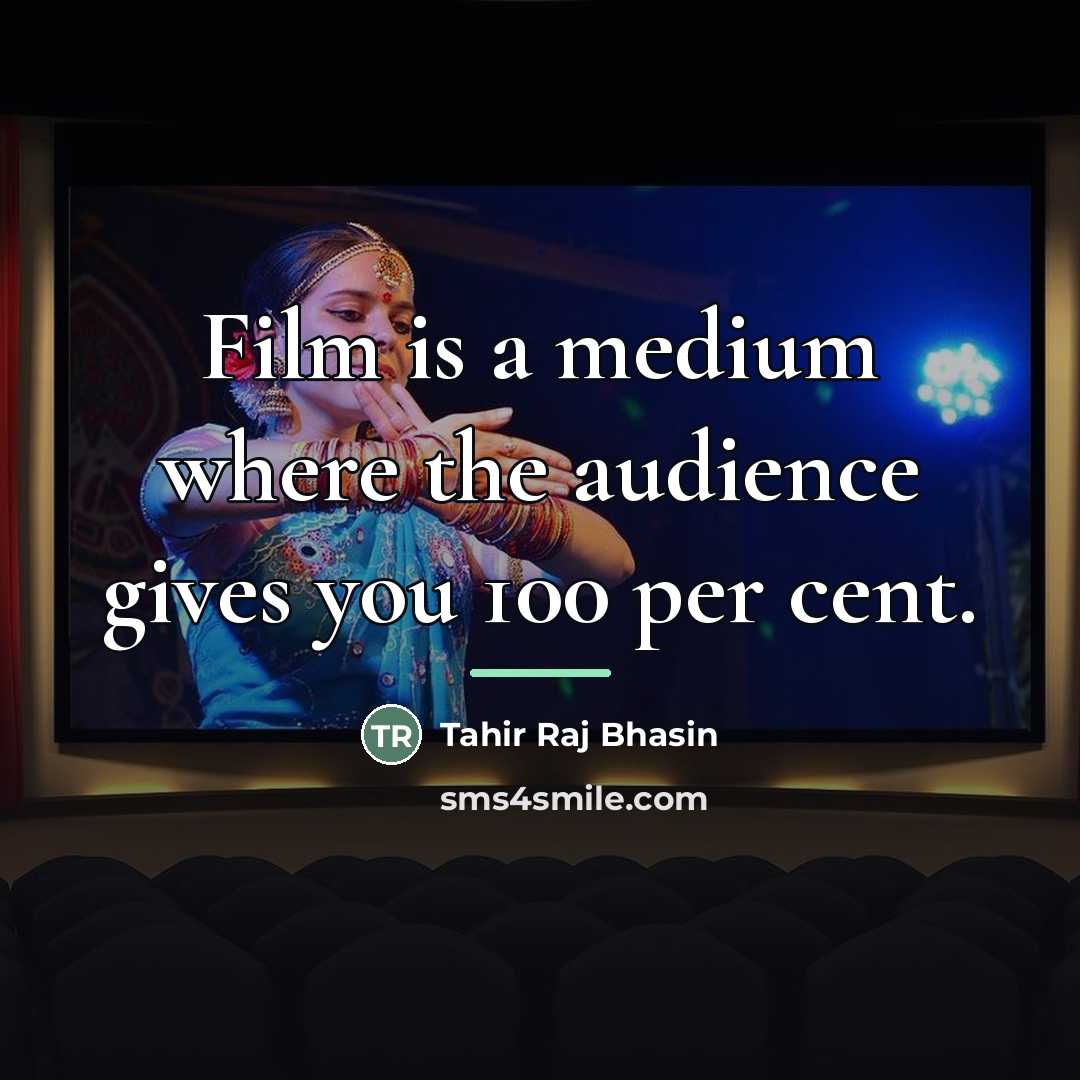 “Film is a medium where the audience gives you 100…” quote by Tahir Raj Bhasin