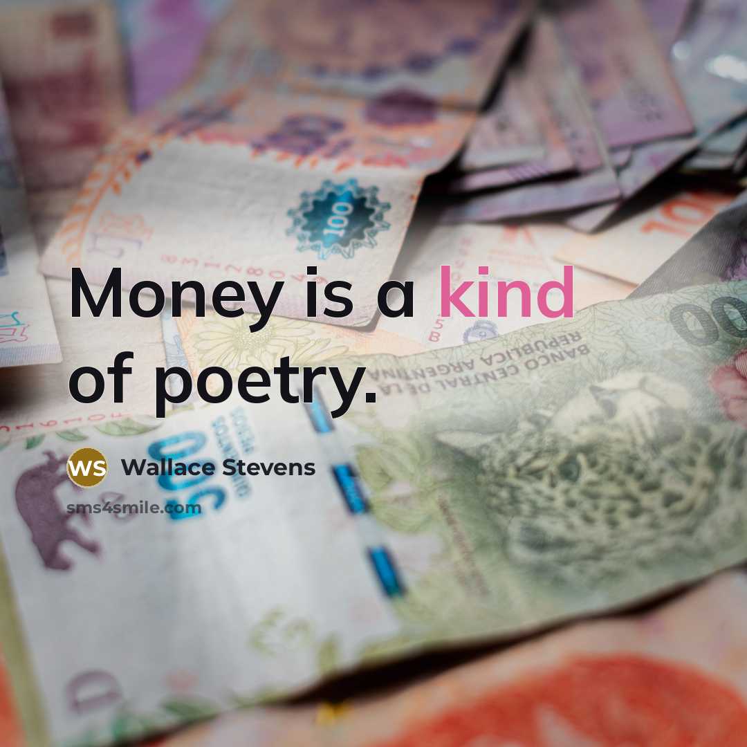 “Money is a kind of poetry.…” quote by Wallace Stevens