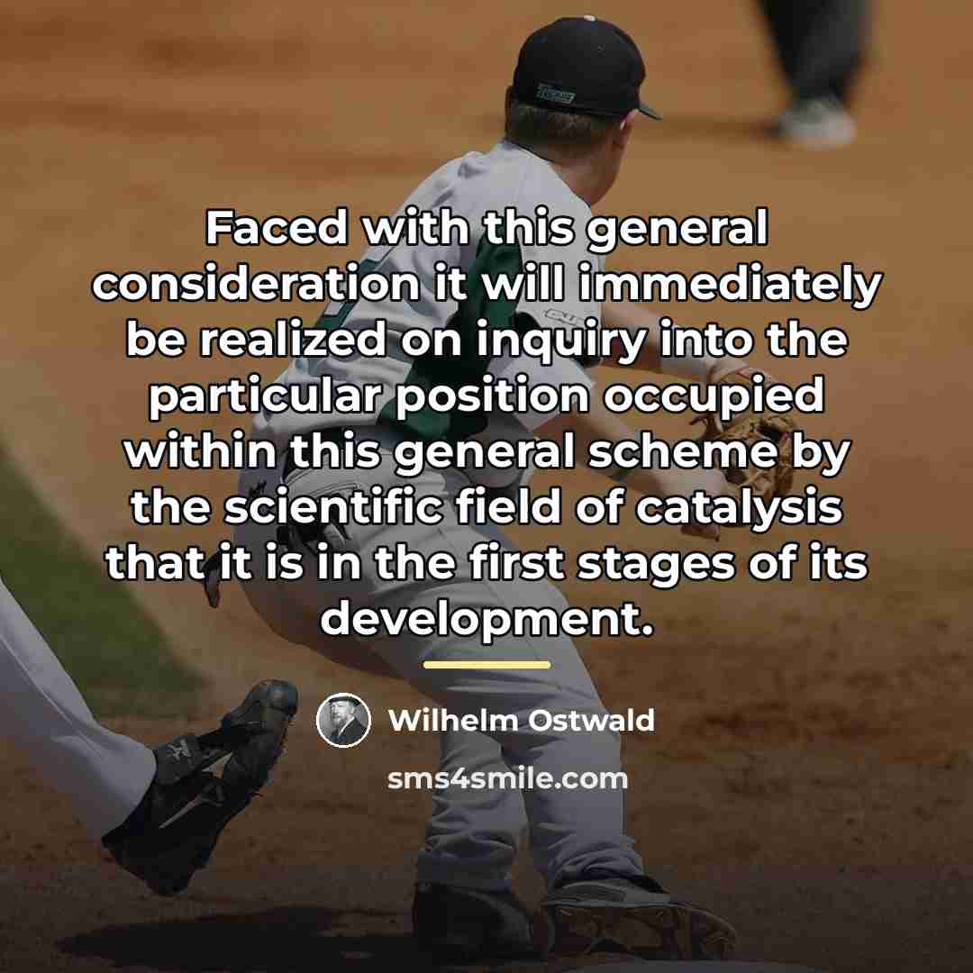 “Faced with this general consideration it will immediately be realized…” quote by Wilhelm Ostwald