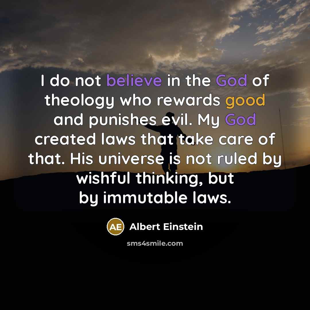 “I do not believe in the God of theology who…” quote by Albert Einstein