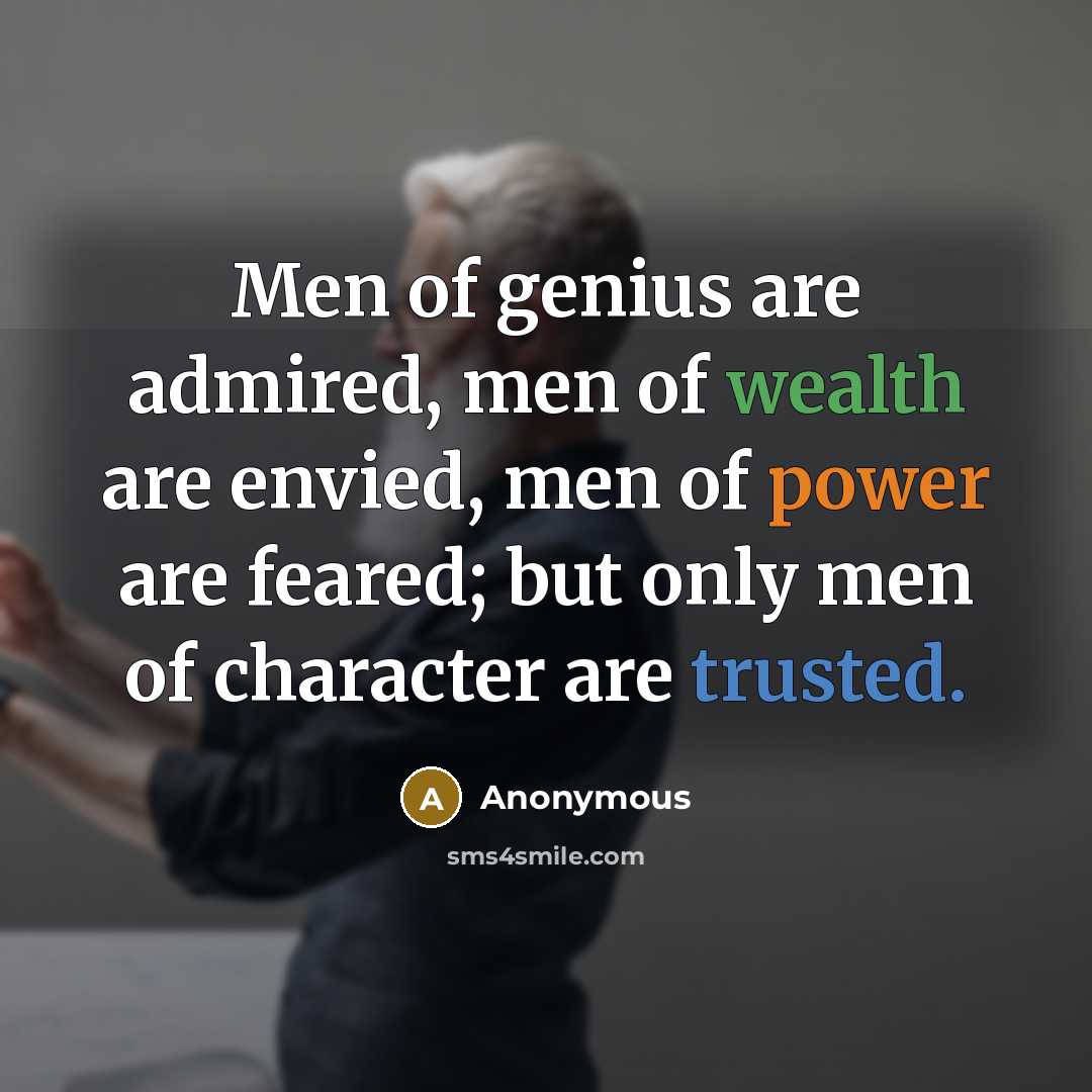“Men of genius are admired, men of wealth are envied,…” quote by Anonymous