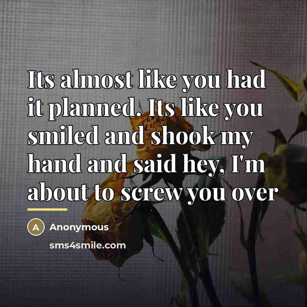“Its almost like you had it planned. Its like you…” quote by Anonymous