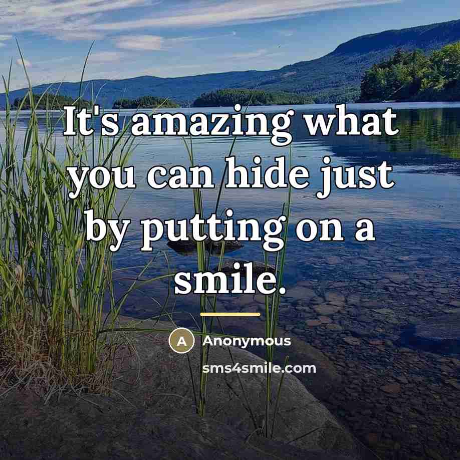 “It's amazing what you can hide just by putting on…” quote by Anonymous