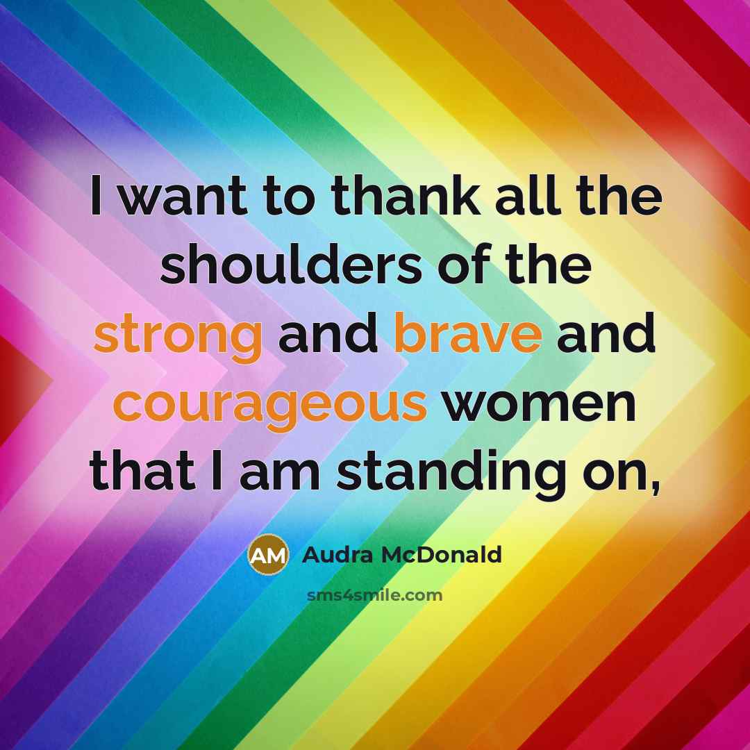 “I want to thank all the shoulders of the strong…” quote by Audra McDonald