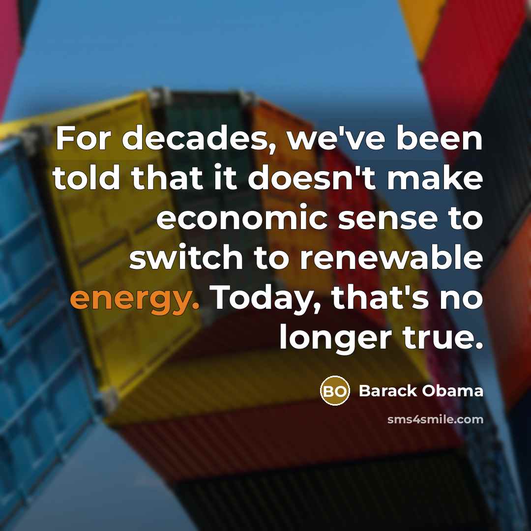 “For decades, we've been told that it doesn't make economic…” quote by Barack Obama