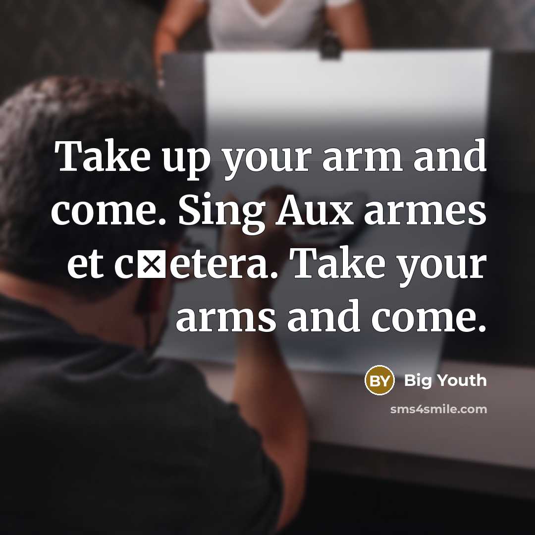 “Take up your arm and come. Sing Aux armes et…” quote by Big Youth