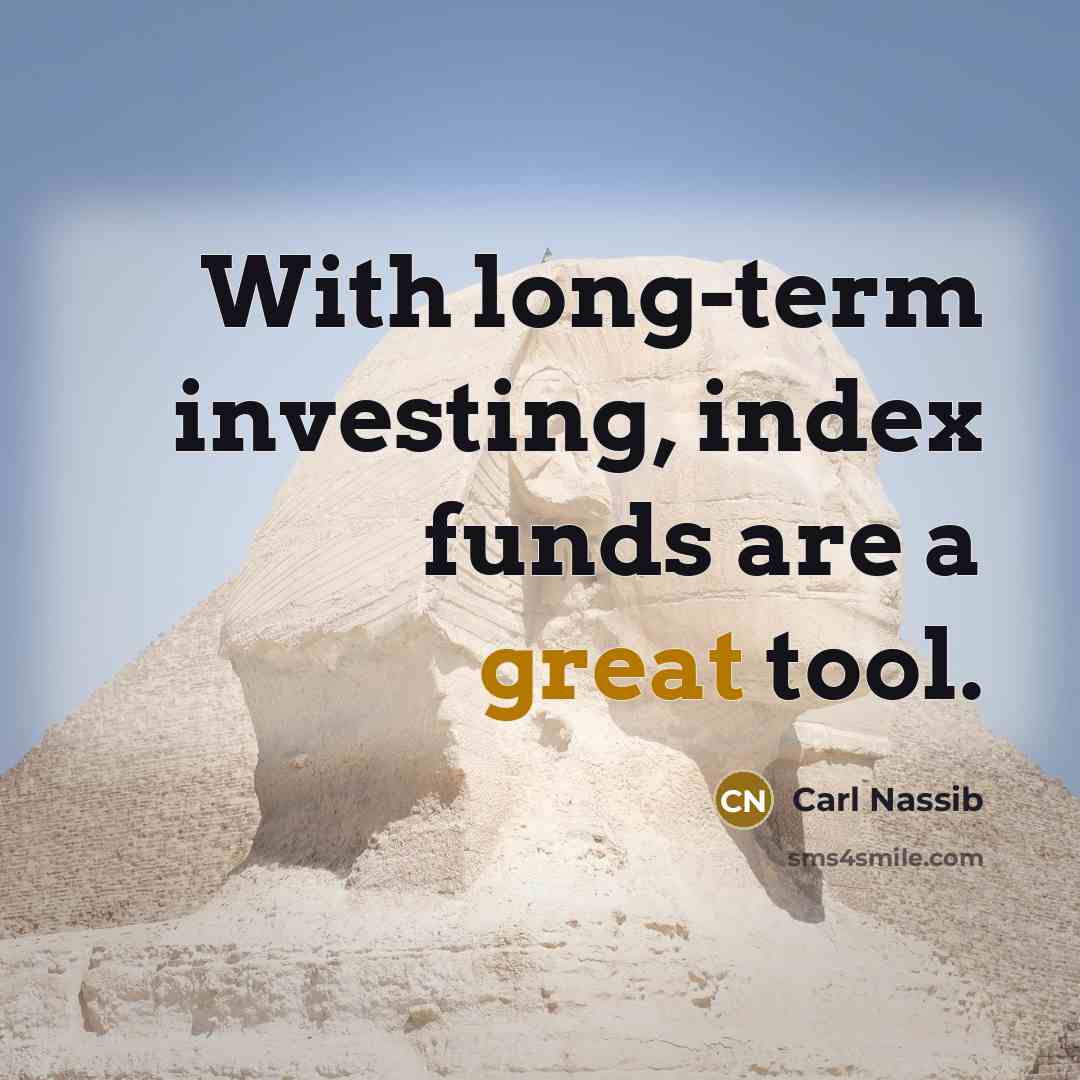 “With long-term investing, index funds are a great tool.…” quote by Carl Nassib