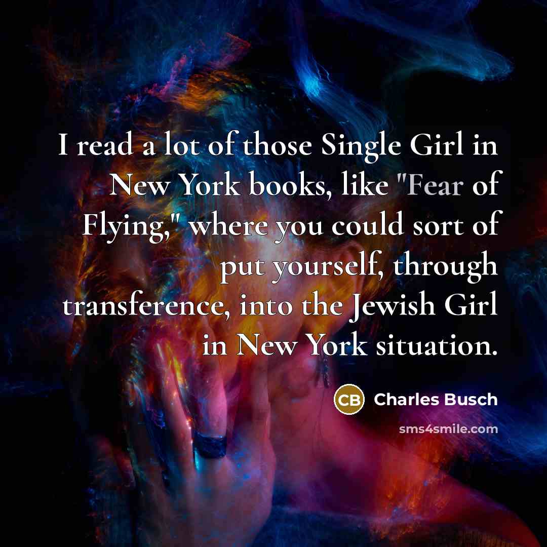 “I read a lot of those Single Girl in New…” quote by Charles Busch
