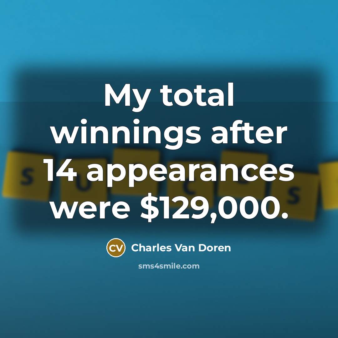 “My total winnings after 14 appearances were $129,000.…” quote by Charles Van Doren