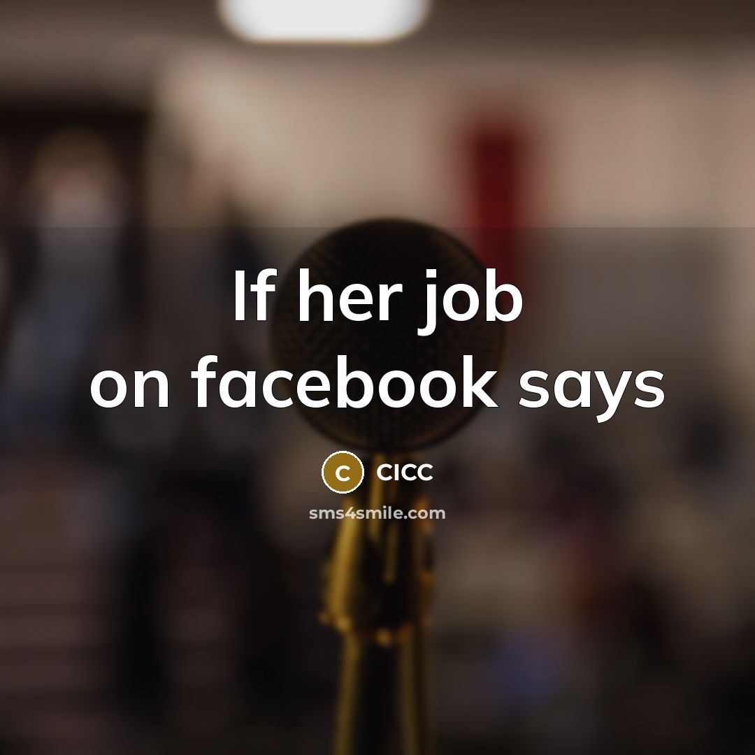 “If her job on facebook says…” quote by CICC