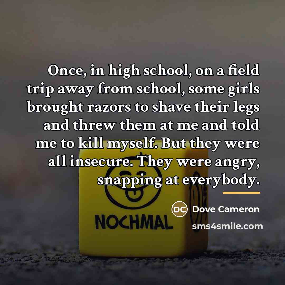 “Once, in high school, on a field trip away from…” quote by Dove Cameron