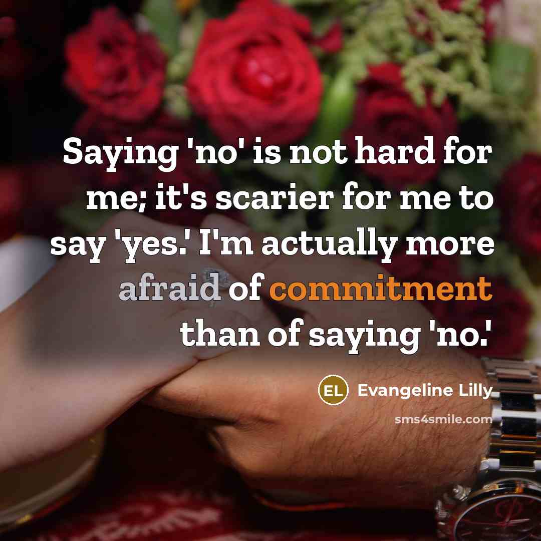 “Saying 'no' is not hard for me; it's scarier for…” quote by Evangeline Lilly