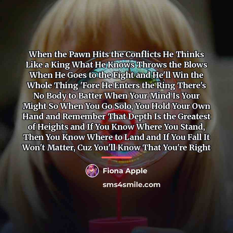“When the Pawn Hits the Conflicts He Thinks Like a…” quote by Fiona Apple