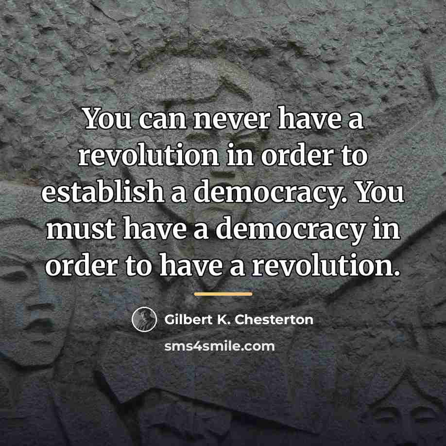 “You can never have a revolution in order to establish…” quote by Gilbert K. Chesterton