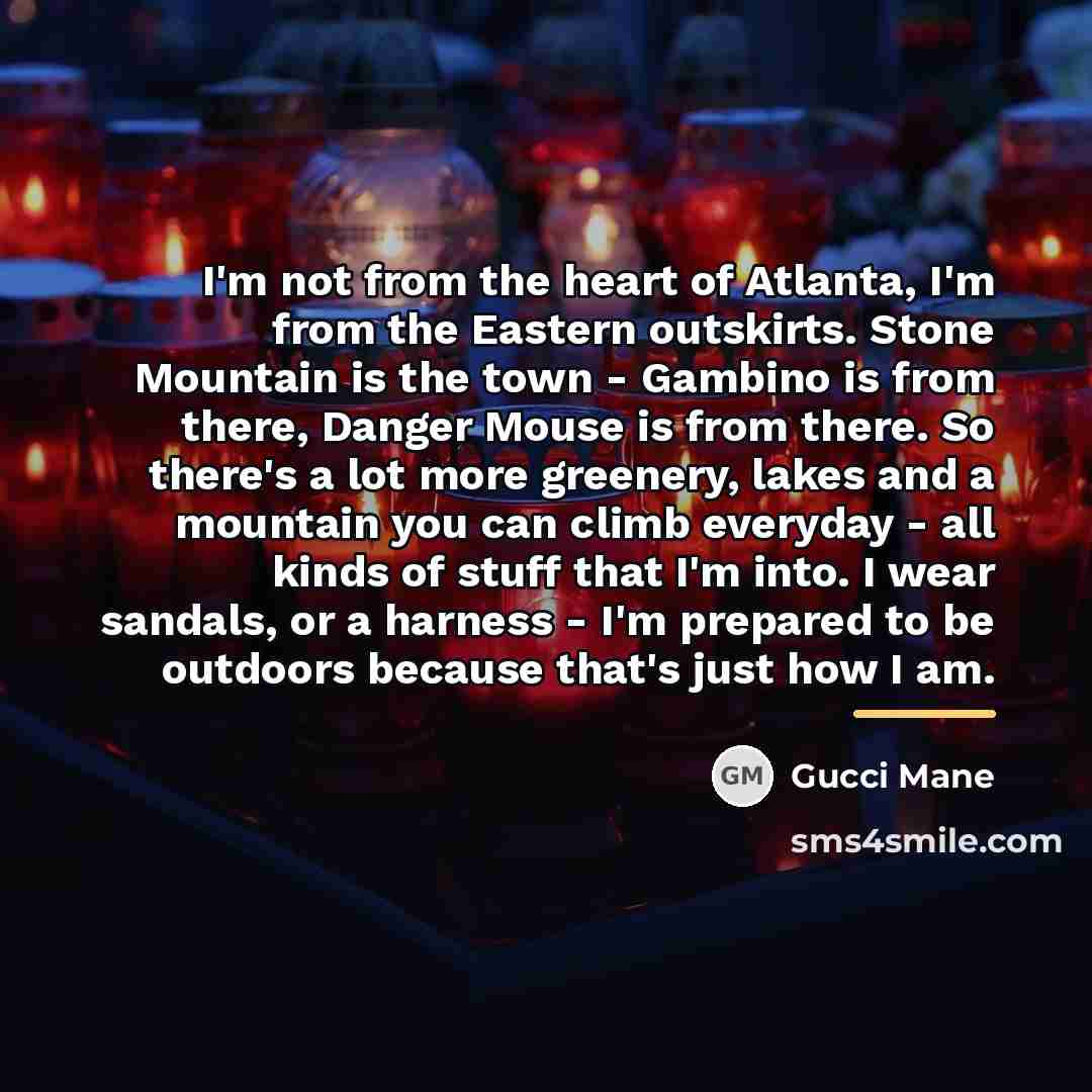 “I'm not from the heart of Atlanta, I'm from the…” quote by Gucci Mane