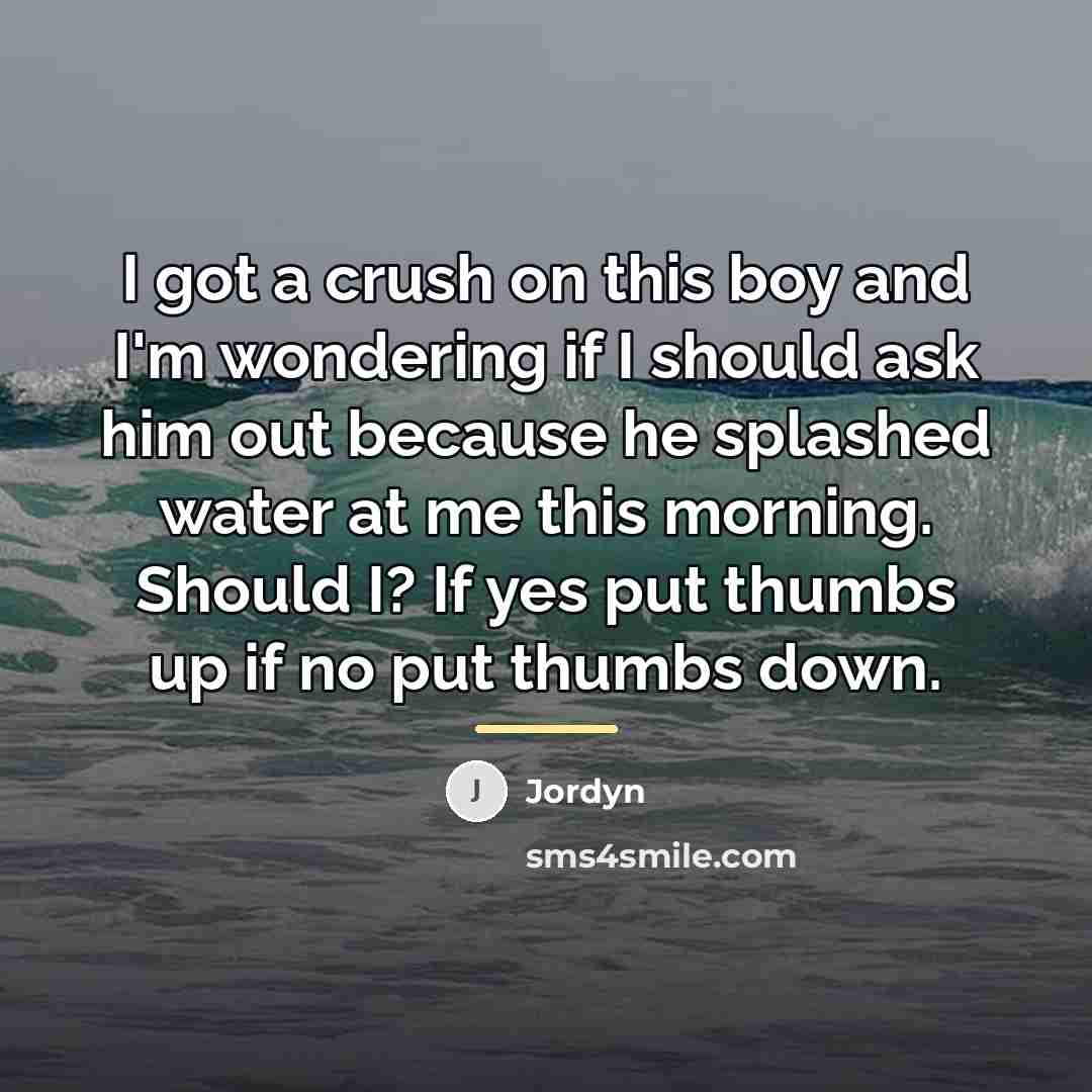 “I got a crush on this boy and I'm wondering…” quote by Jordyn