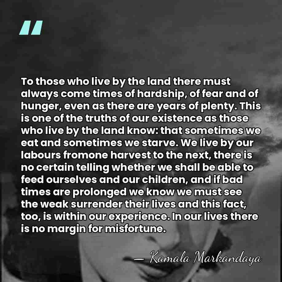 To those who live by the land there must always come times&hellip; - Kamala Markandaya