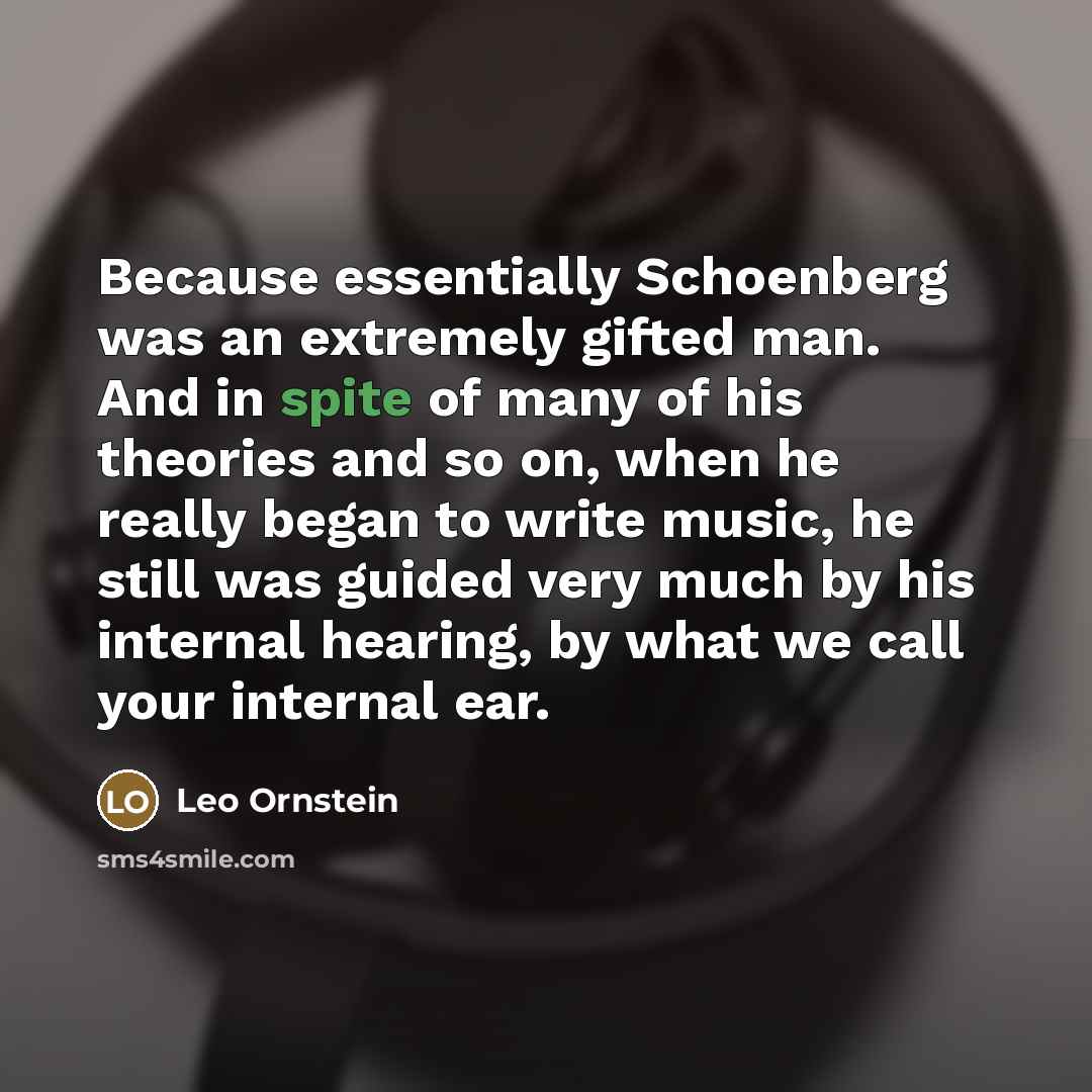 “Because essentially Schoenberg was an extremely gifted man. And in…” quote by Leo Ornstein