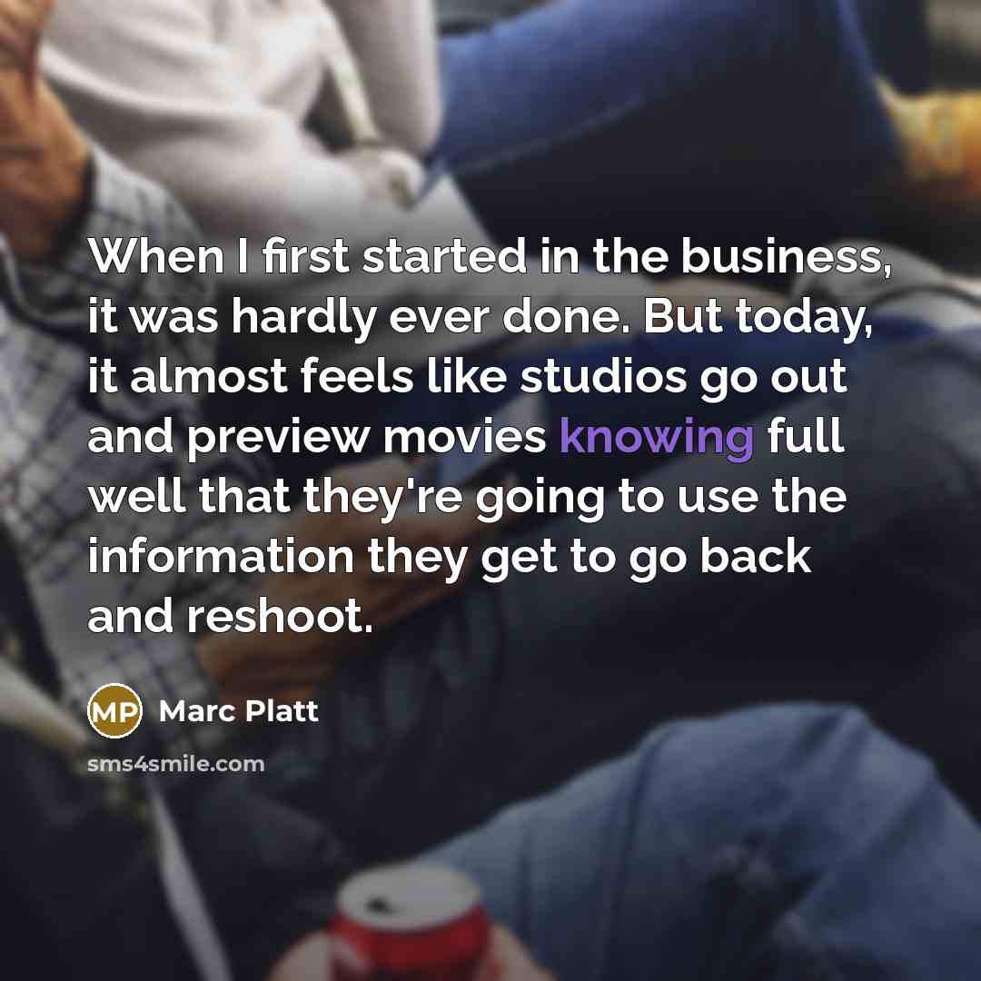 “When I first started in the business, it was hardly…” quote by Marc Platt