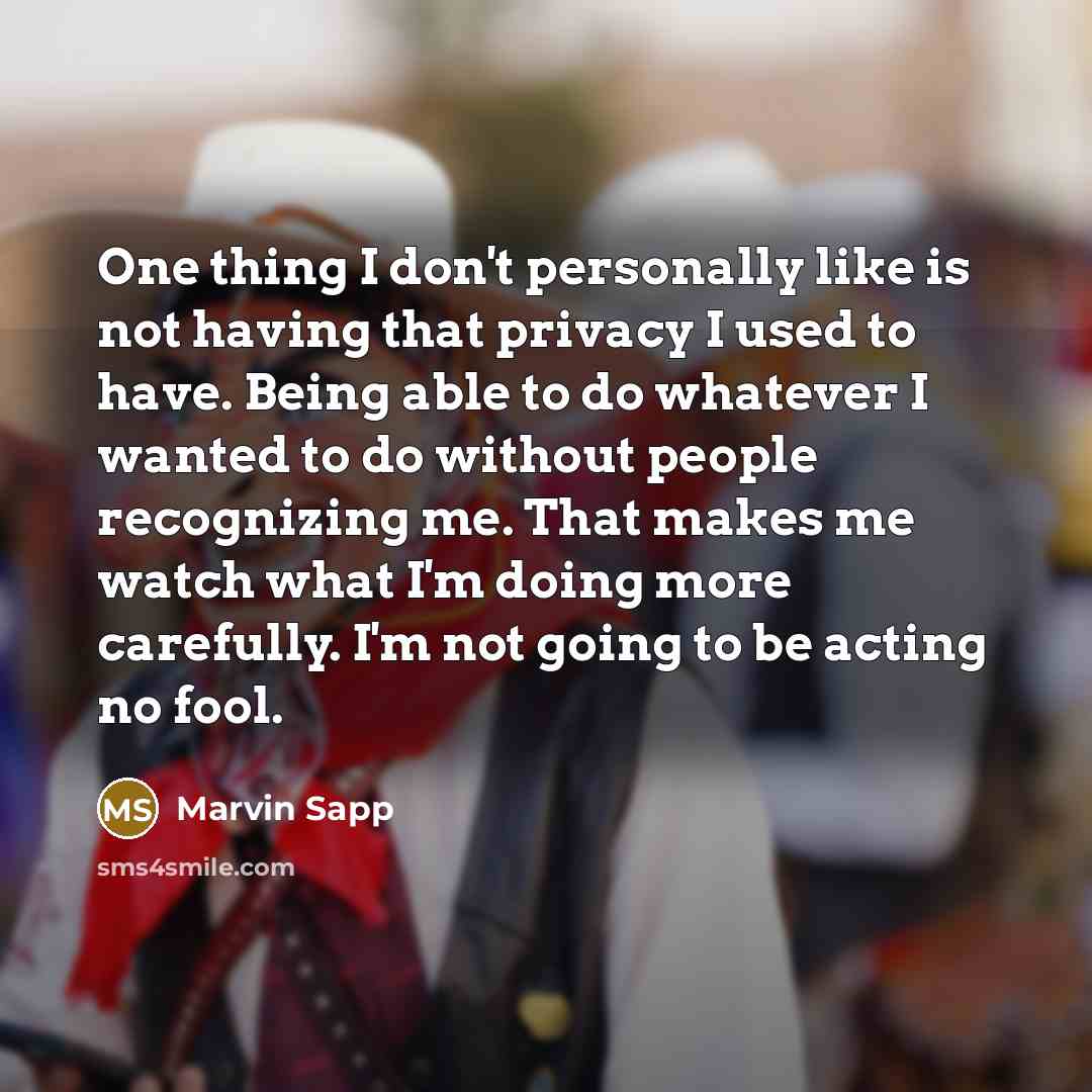 “One thing I don't personally like is not having that…” quote by Marvin Sapp