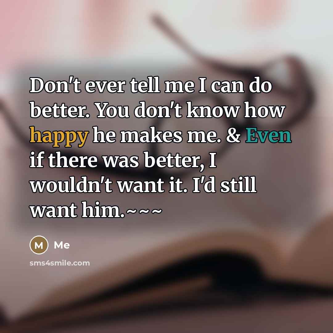 “Don't ever tell me I can do better. You don't…” quote by Me