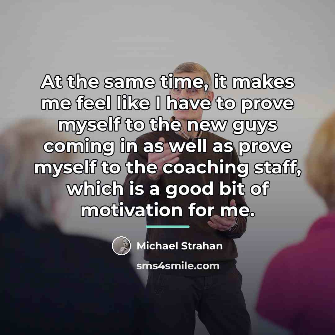 “At the same time, it makes me feel like I…” quote by Michael Strahan