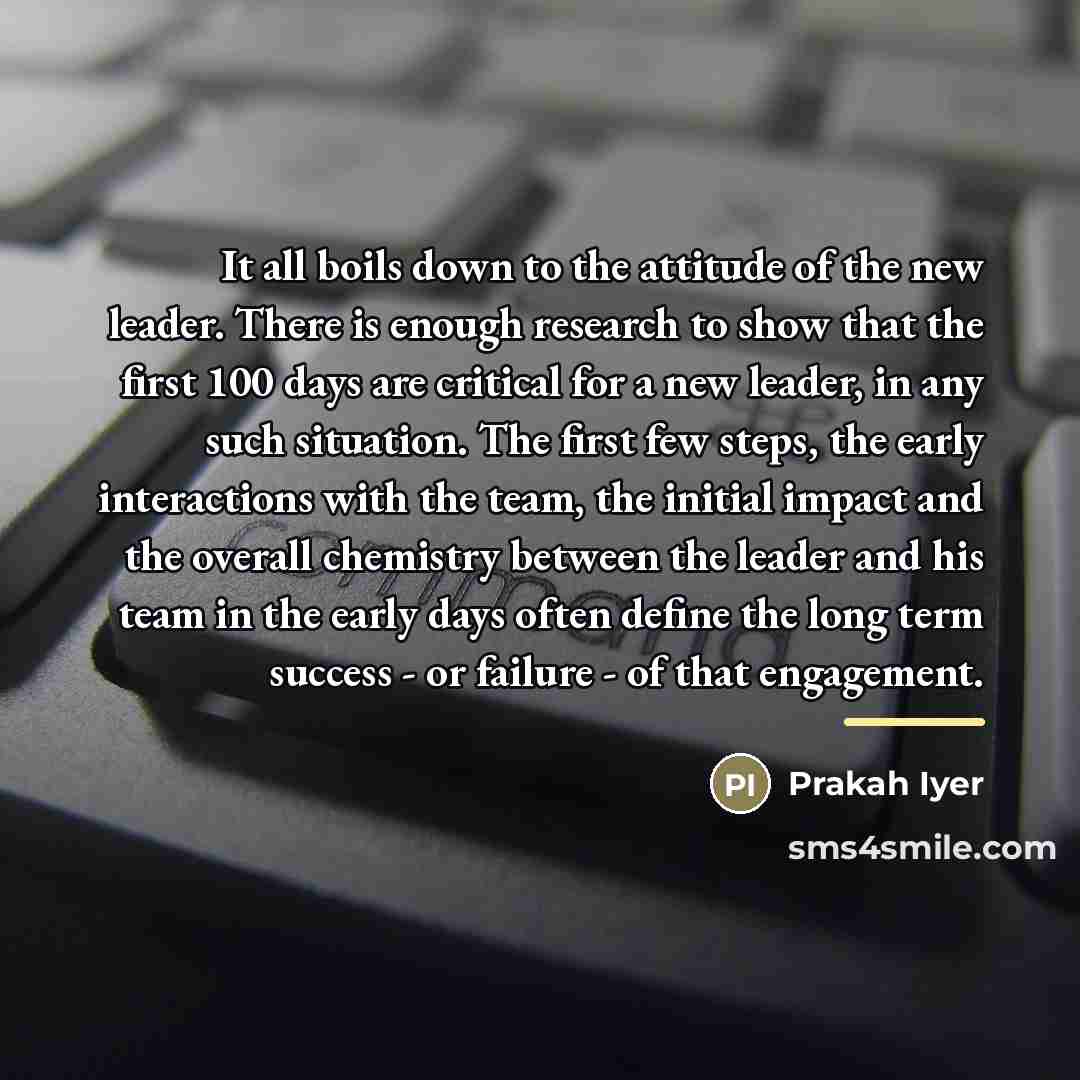 “It all boils down to the attitude of the new…” quote by Prakah Iyer