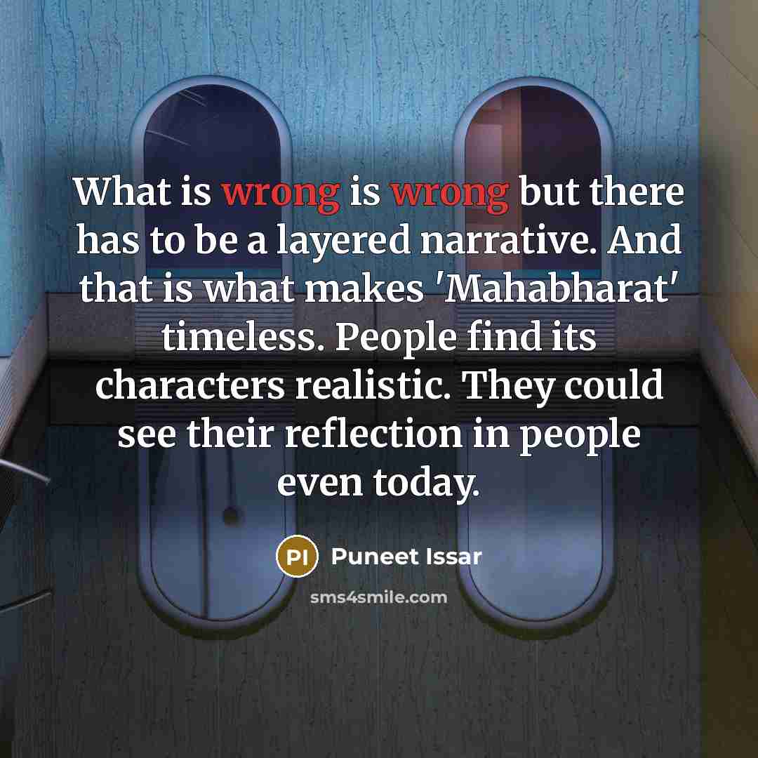 “What is wrong is wrong but there has to be…” quote by Puneet Issar