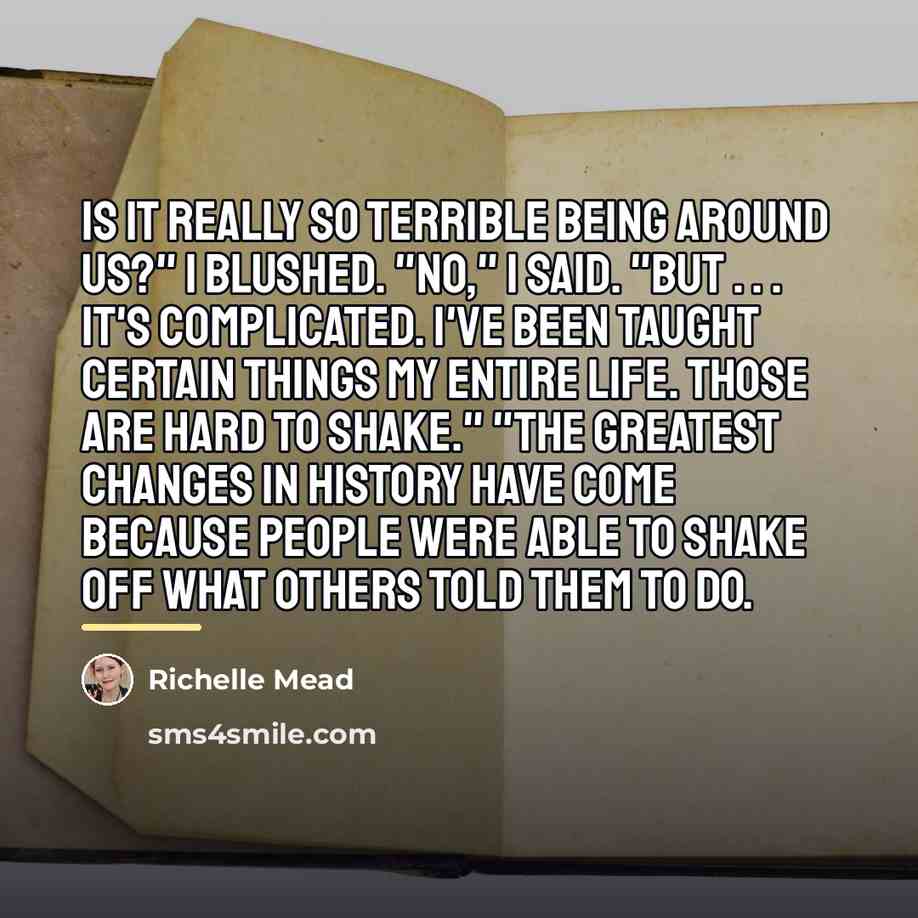 “Is it really so terrible being around us?" I blushed.…” quote by Richelle Mead