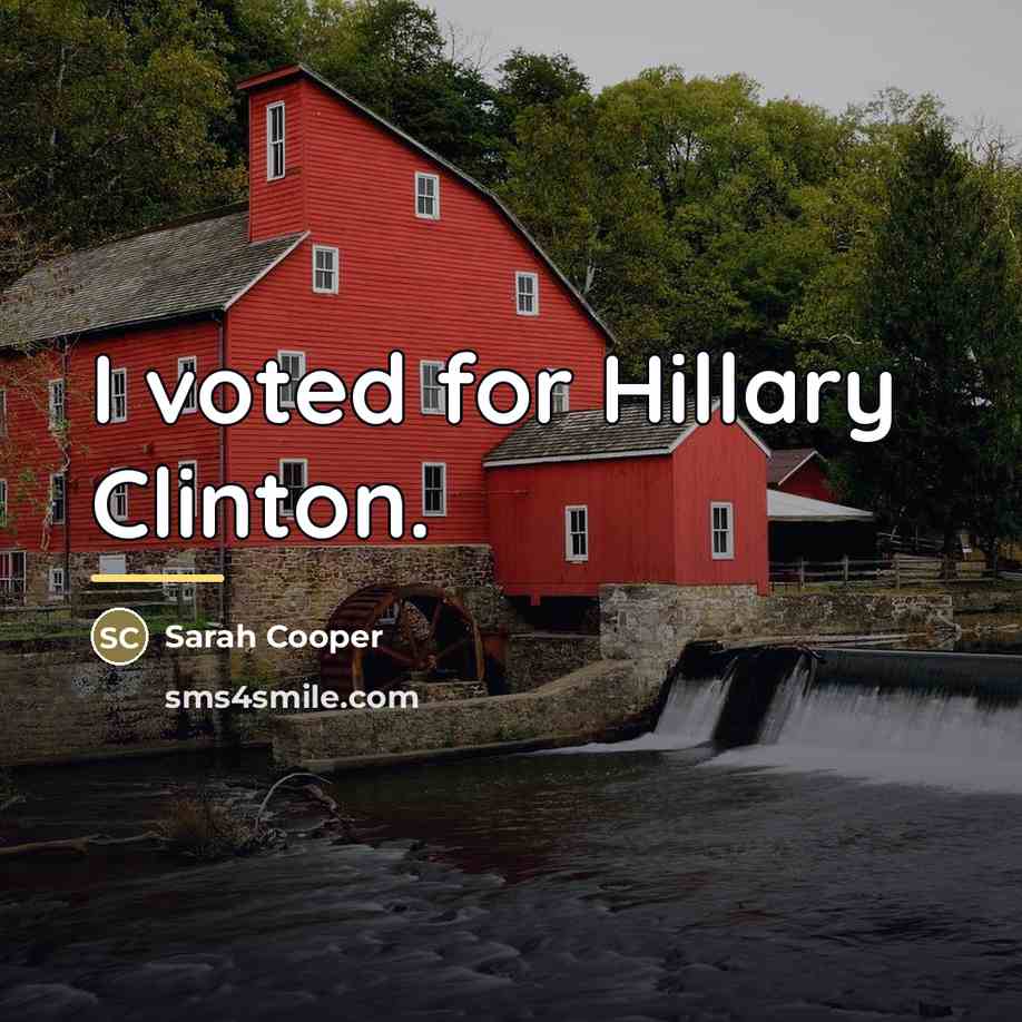 “I voted for Hillary Clinton.…” quote by Sarah Cooper