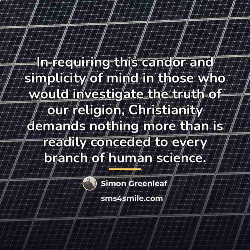 “In requiring this candor and simplicity of mind in those…” quote by Simon Greenleaf