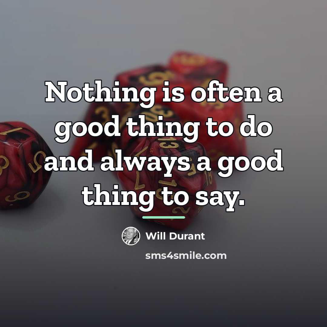 “Nothing is often a good thing to do and always…” quote by Will Durant