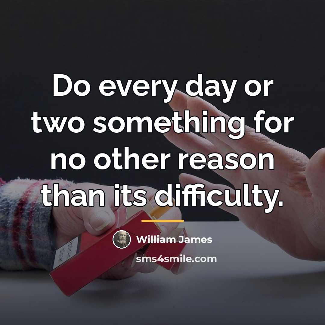 “Do every day or two something for no other reason…” quote by William James